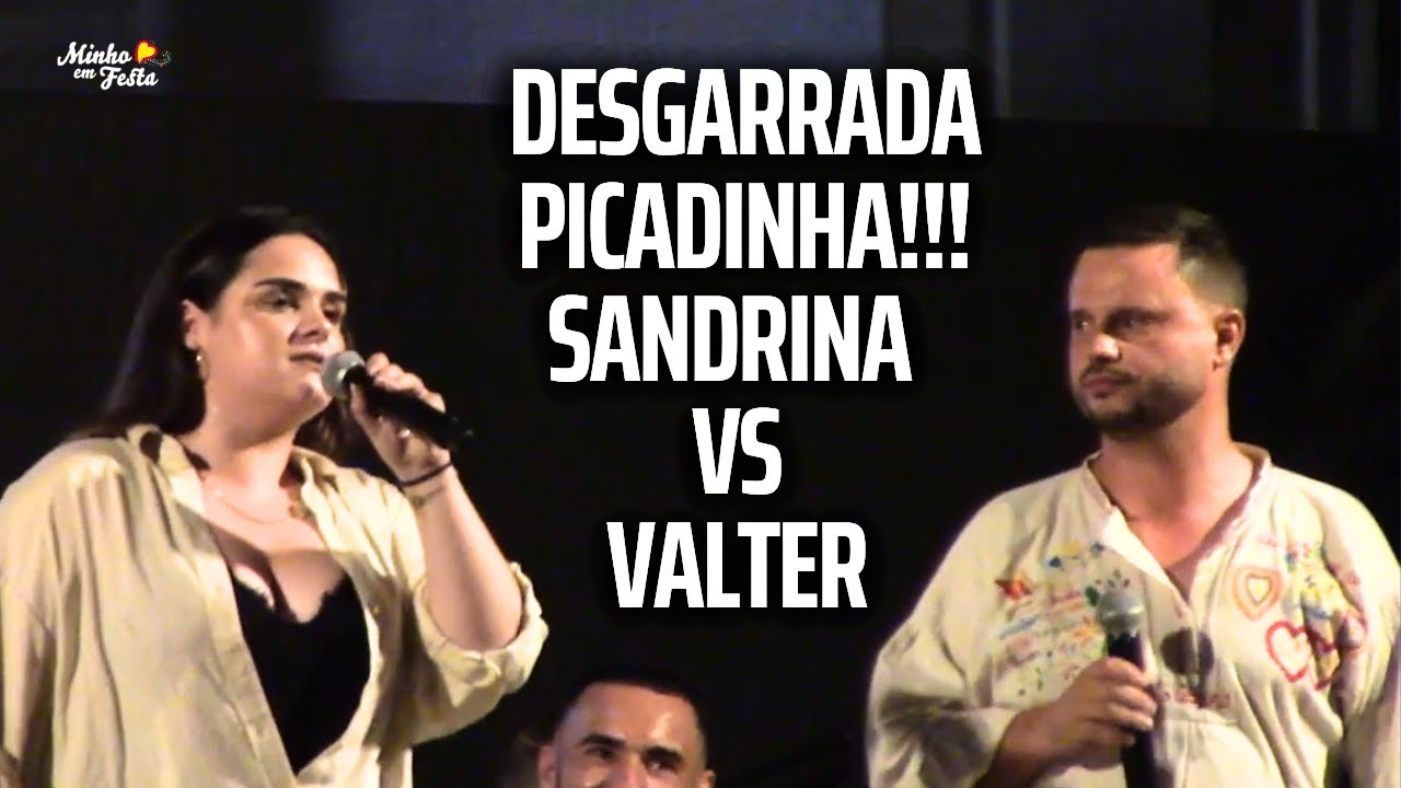 DESGARRADA PICADINHA!!! Sandrina Gonçalves VS Valter São Martinho