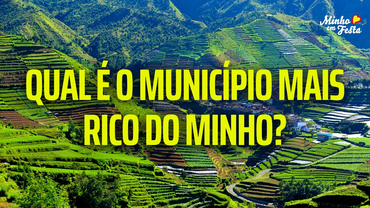 Qual é o Município mais Rico do Minho