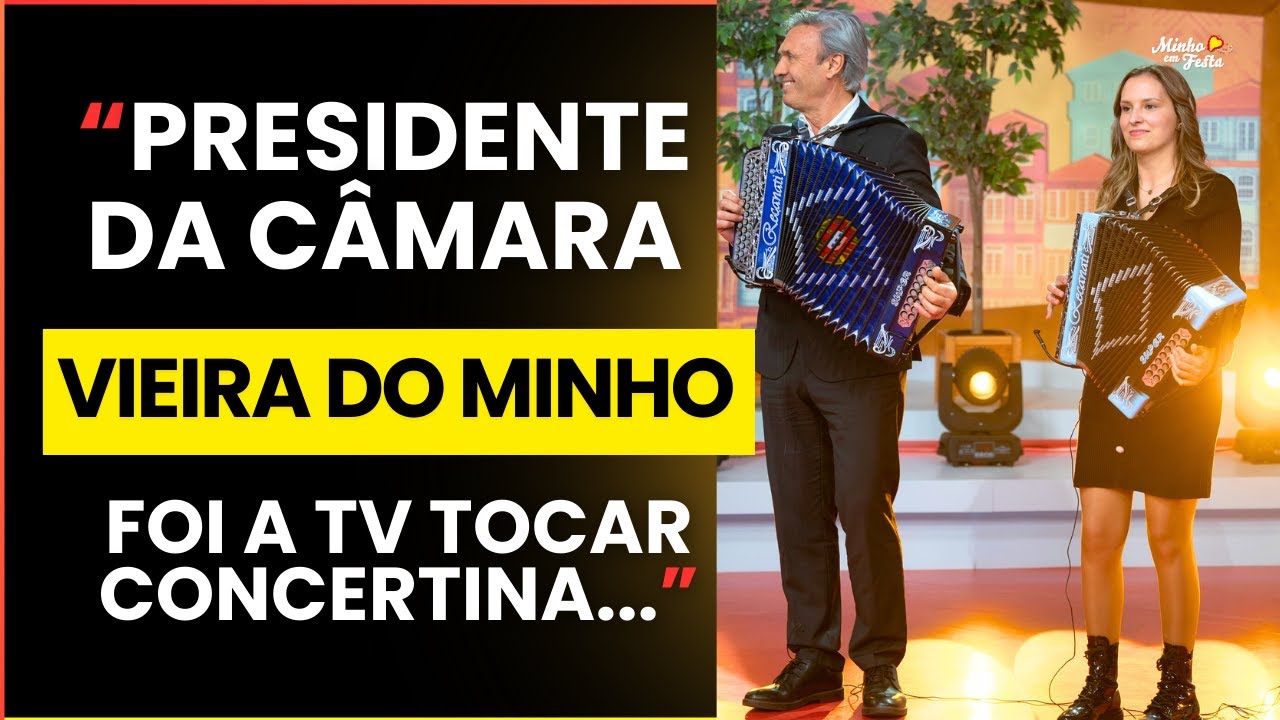 Presidente da Câmara de Vieira do Minho foi a TV tocar Concertina
