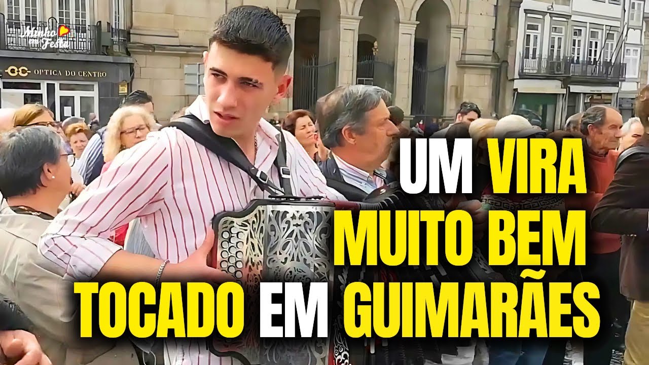 Um VIRA mesmo MUITO BEM TOCADO em GUIMARÃES