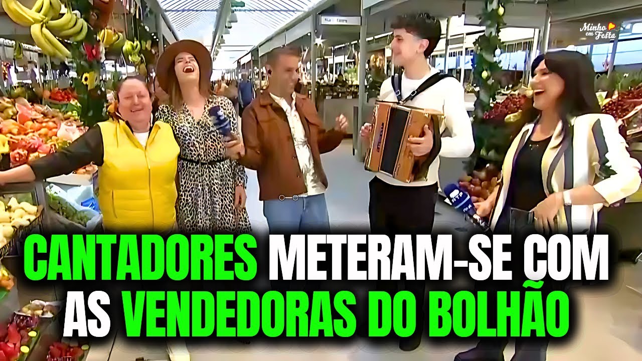 Cantadores Meteram-se com as Vendedoras do Bolhão