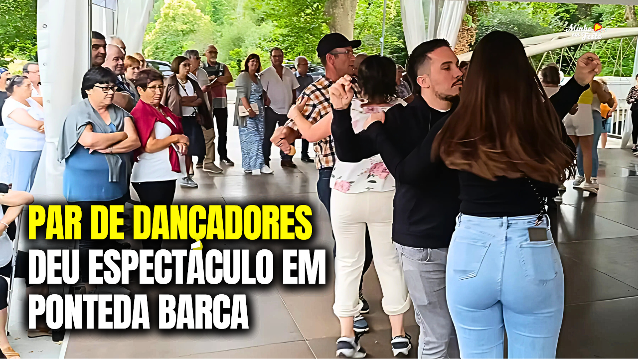 Par de Dançadores deu Espectáculo em Ponte da Barca